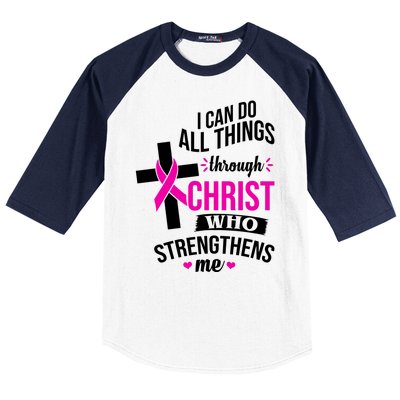 I Can Do All Things Through Christ Who Strengthens Me Breast Cancer Baseball Sleeve Shirt