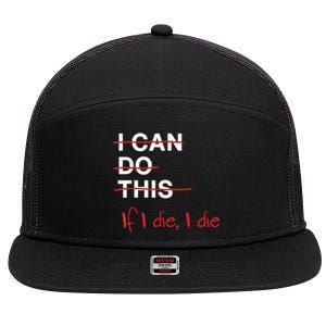 I Can Do This If I Die I Die Funny Fitness Workout Gym Lover 7 Panel Mesh Trucker Snapback Hat