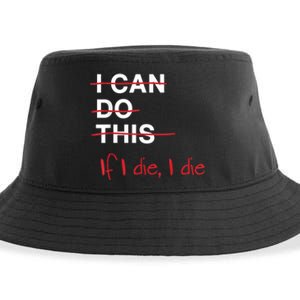 I Can Do This If I Die I Die Funny Fitness Workout Gym Lover Sustainable Bucket Hat