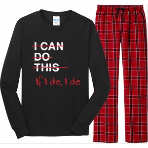 I Can Do This If I Die I Die Funny Fitness Workout Gym Lover Long Sleeve Pajama Set