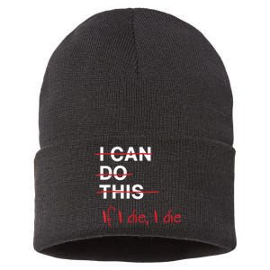 I Can Do This If I Die I Die Funny Fitness Workout Gym Lover Sustainable Knit Beanie