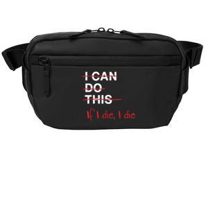 I Can Do This If I Die I Die Funny Fitness Workout Gym Lover Crossbody Pack