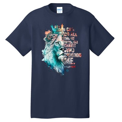 I Can Do All Things Through Christ Lion Faith Christian Tall T-Shirt