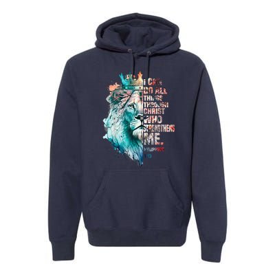 I Can Do All Things Through Christ Lion Faith Christian Premium Hoodie