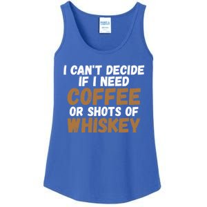 I CanT Decide If I Need Coffee Or Shots Of Whiskey Gift Meaningful Gift Ladies Essential Tank