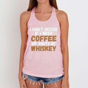 I CanT Decide If I Need Coffee Or Shots Of Whiskey Gift Meaningful Gift Women's Knotted Racerback Tank