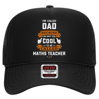 I'm Call Dad Because I'm Way To Cool Maths Teacher Gift Father's Day Trucker Hat