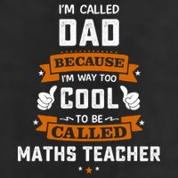I'm Call Dad Because I'm Way To Cool Maths Teacher Gift Father's Day Trucker Hat