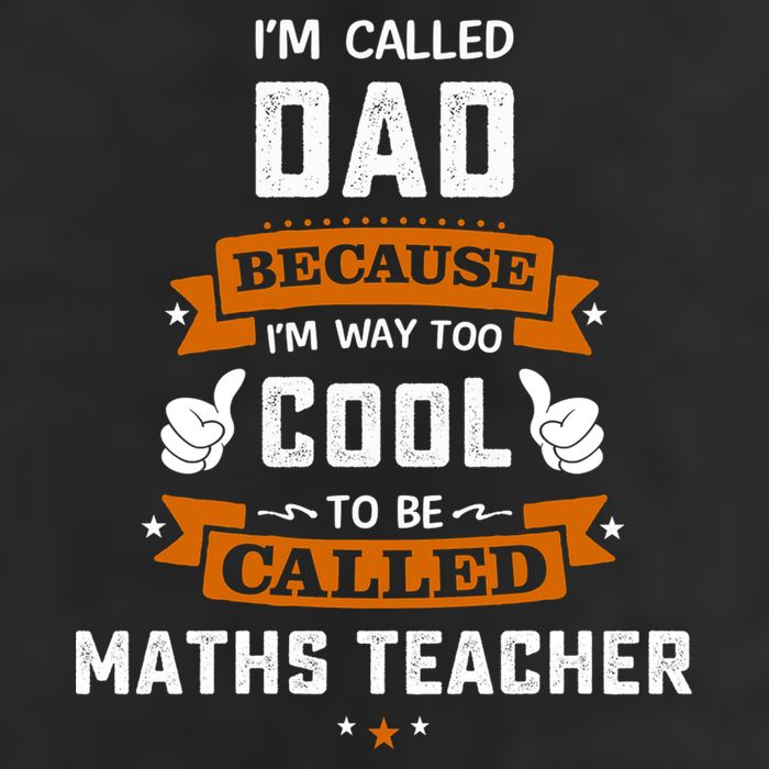 I'm Call Dad Because I'm Way To Cool Maths Teacher Gift Father's Day Trucker Hat