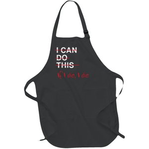 I Can Do This If I Die I Die Funny Fitness Workout Gym Lover Full-Length Apron With Pockets