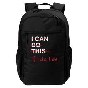 I Can Do This If I Die I Die Funny Fitness Workout Gym Lover Daily Commute Backpack