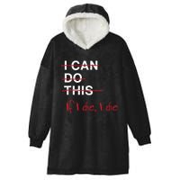 I Can Do This If I Die I Die Funny Fitness Workout Gym Lover Hooded Wearable Blanket