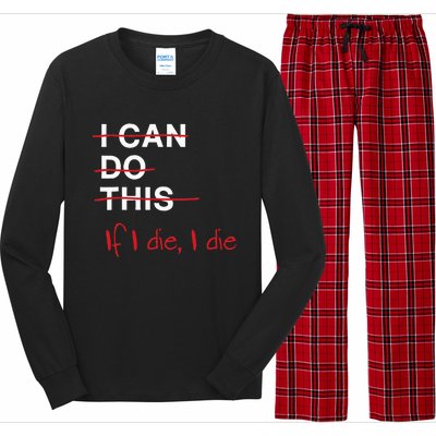 I Can Do This If I Die I Die Funny Fitness Workout Gym Lover Long Sleeve Pajama Set