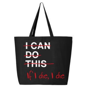 I Can Do This If I Die I Die Funny Fitness Workout Gym Lover 25L Jumbo Tote