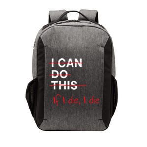 I Can Do This If I Die I Die Funny Fitness Workout Gym Lover Vector Backpack