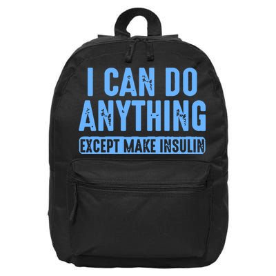 I Can Do Anything Except Make Insulin 16 in Basic Backpack
