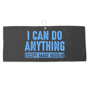 I Can Do Anything Except Make Insulin Large Microfiber Waffle Golf Towel