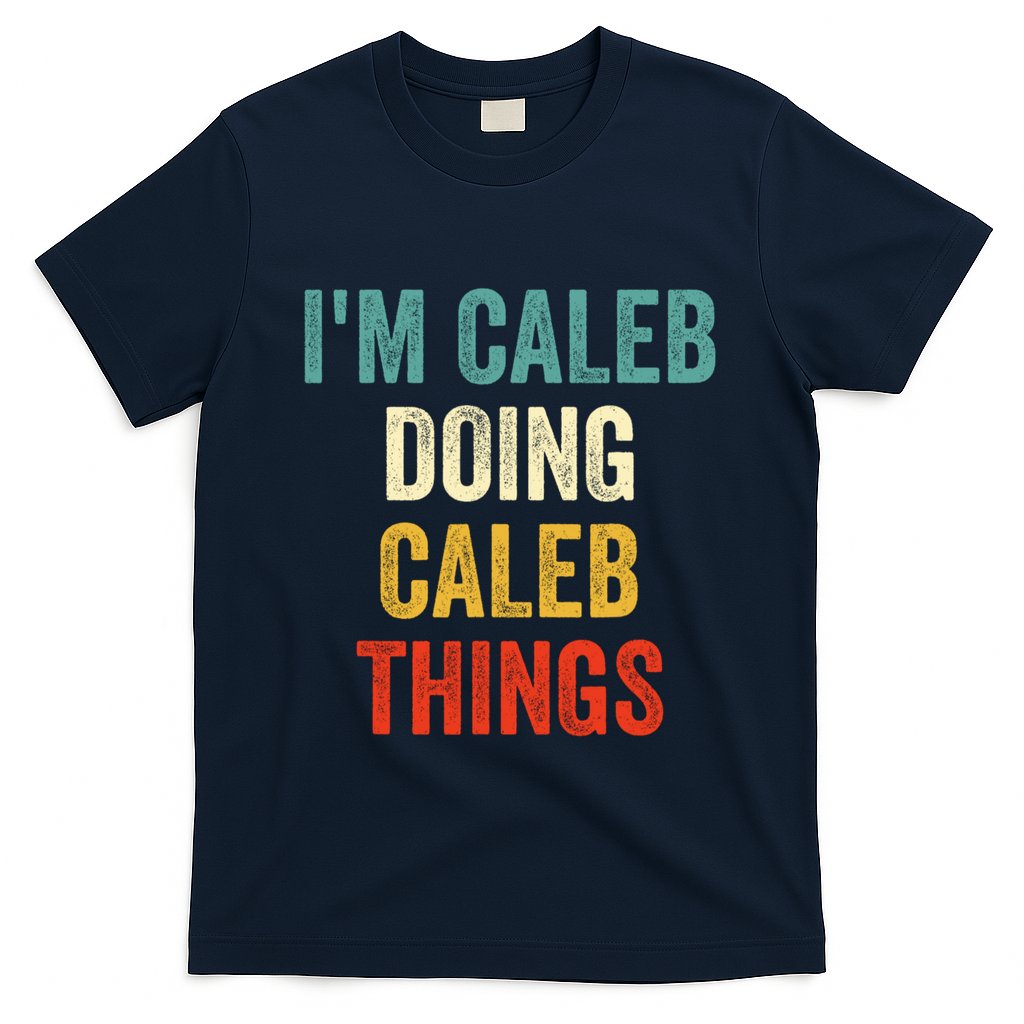 IM Caleb Doing Caleb Things Funny T-Shirt