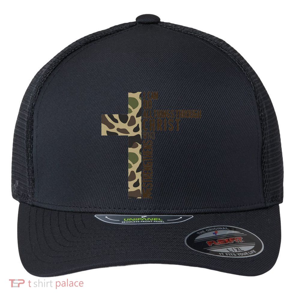 I Can Do All Things Through Christ Who Strengthens Me Camo Flexfit Unipanel Trucker Cap