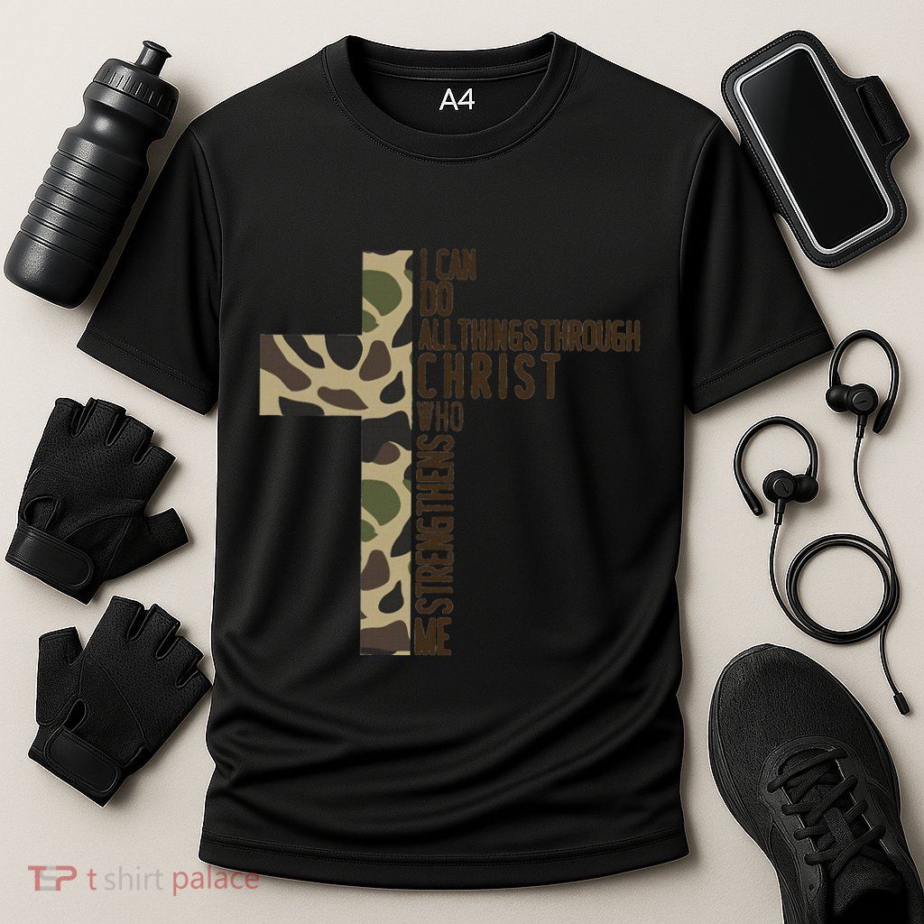 I Can Do All Things Through Christ Who Strengthens Me Camo Performance Shirt