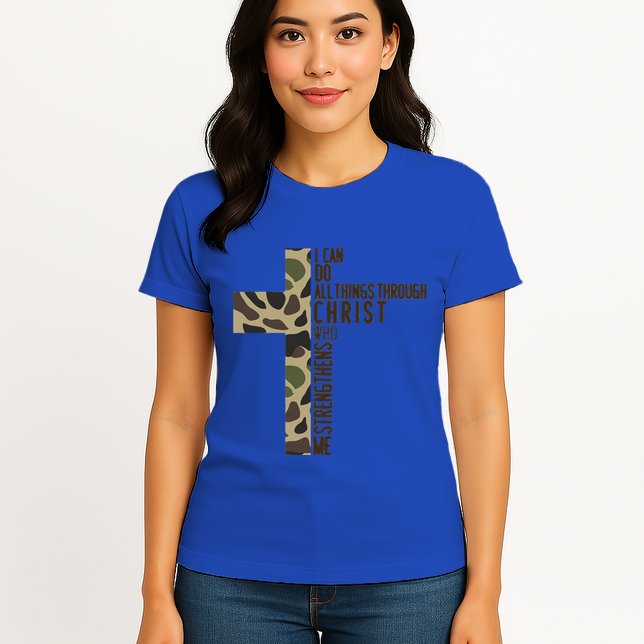 I Can Do All Things Through Christ Who Strengthens Me Camo Womens T-Shirt