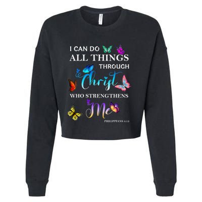 I Can Do All Things Through Christ Butterfly Art Religious Cropped Pullover Crew