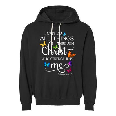 I Can Do All Things Through Christ Who Strengthens Me Butterfly Art Garment-Dyed Fleece Hoodie