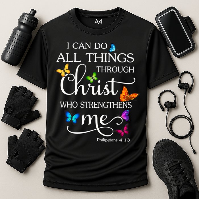 I Can Do All Things Through Christ Who Strengthens Me Butterfly Art Cooling Performance Crew T-Shirt