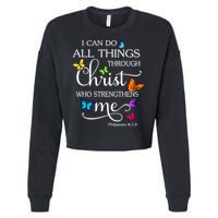 I Can Do All Things Through Christ Who Strengthens Me Butterfly Art Cropped Pullover Crew