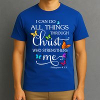 I Can Do All Things Through Christ Who Strengthens Me Butterfly Art T-Shirt