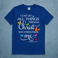 I Can Do All Things Through Christ Who Strengthens Me Butterfly Art T-Shirt