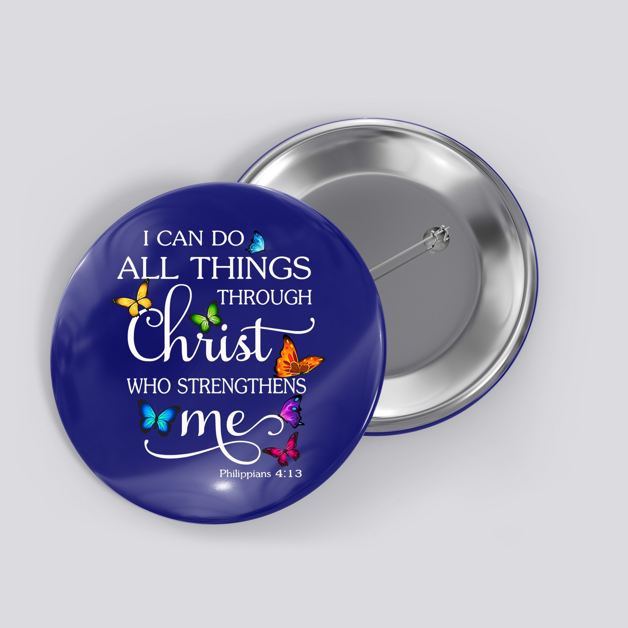 I Can Do All Things Through Christ Who Strengthens Me Butterfly Art Button
