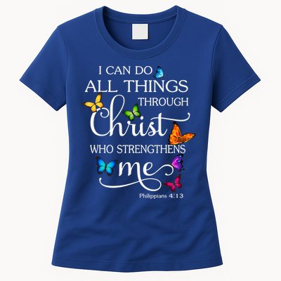 I Can Do All Things Through Christ Who Strengthens Me Butterfly Art Womens T-Shirt