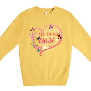 I Can Do All Things Through Christ Butterfly Art Funny Gift Religious Gift Premium Crewneck Sweatshirt