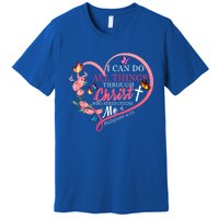 I Can Do All Things Through Christ Butterfly Art Funny Gift Religious Gift Premium T-Shirt