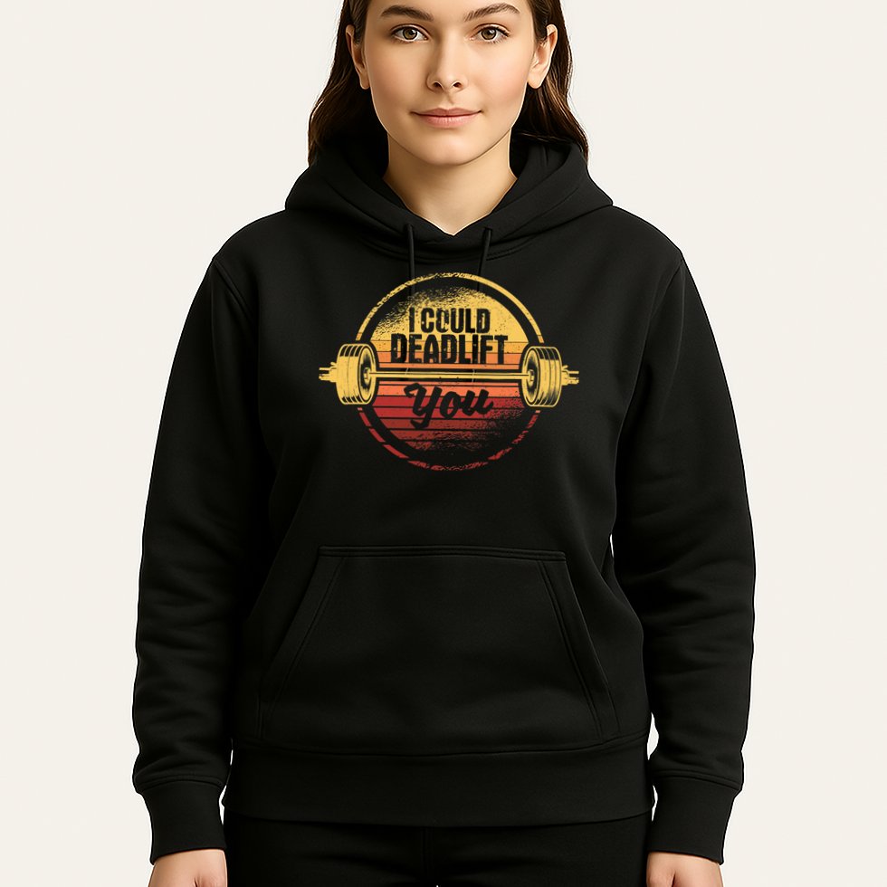 I Could Deadlift You Funny Deadlifting Gym Fitness Workout Hoodie