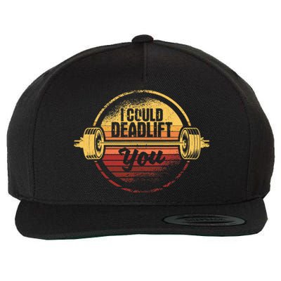 I Could Deadlift You Funny Deadlifting Gym Fitness Workout Wool Snapback Cap