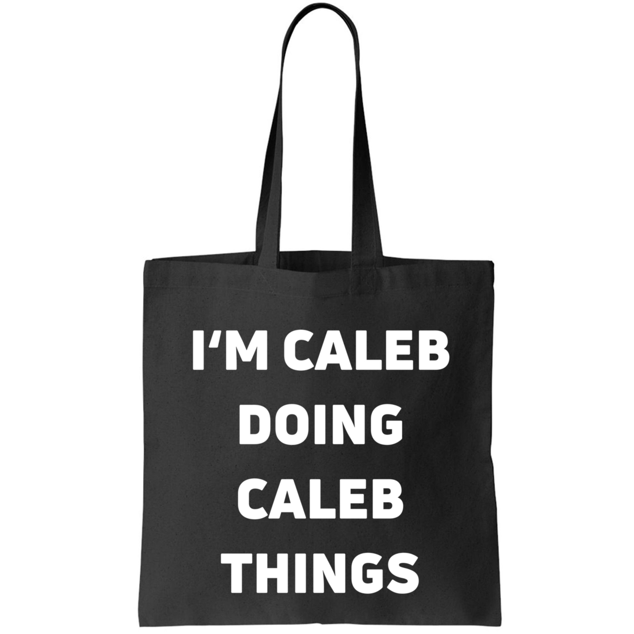 IM Caleb Doing Caleb Things Funny Bag