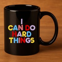 I Can Do Hard Things Teacher Inspiration Do Hard Things 11oz C Handle Ceramic Mug