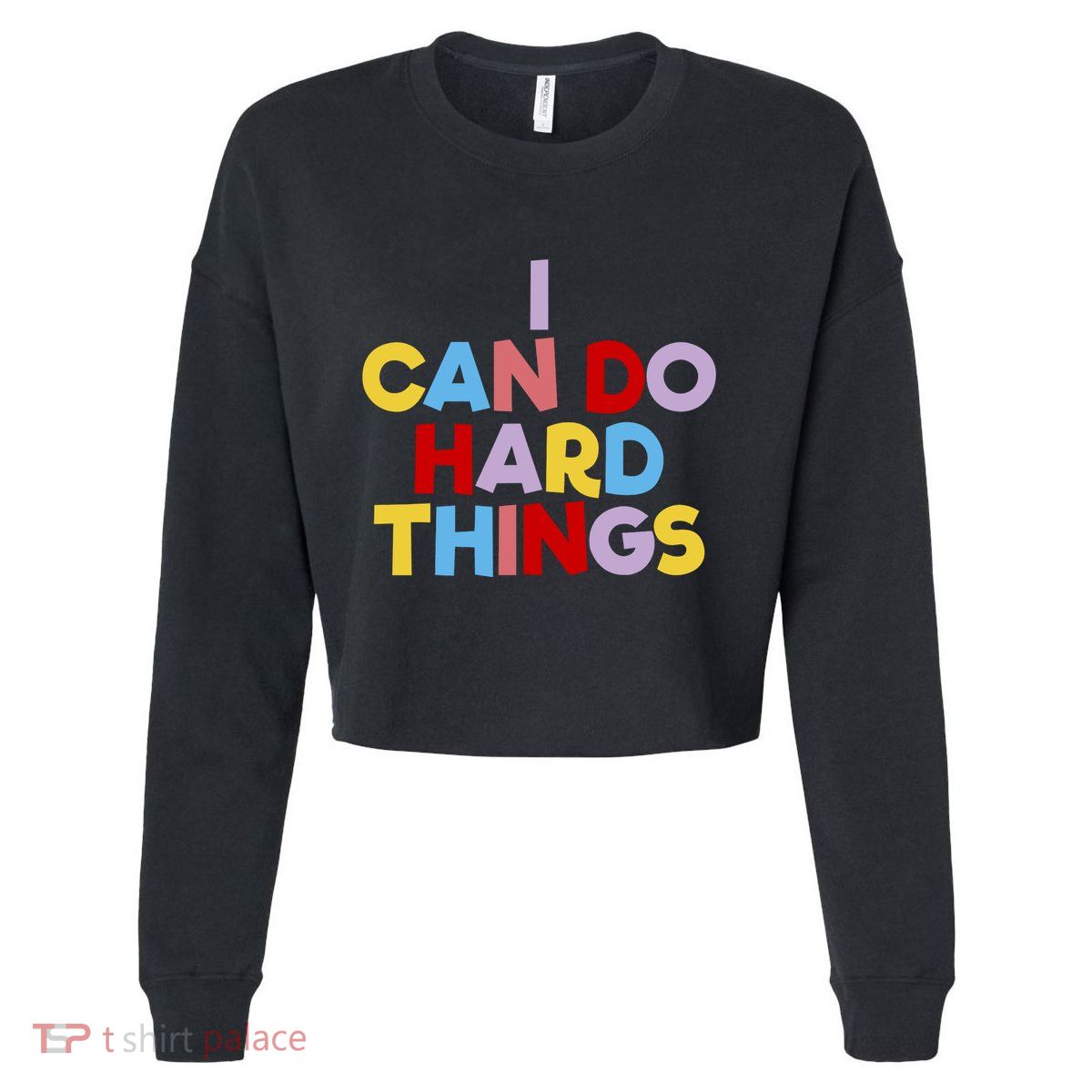 I Can Do Hard Things Teacher Inspiration Do Hard Things Cropped Pullover Crew