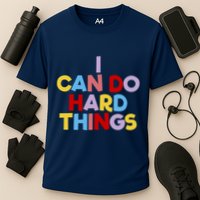 I Can Do Hard Things Teacher Inspiration Do Hard Things Cooling Performance Crew T-Shirt