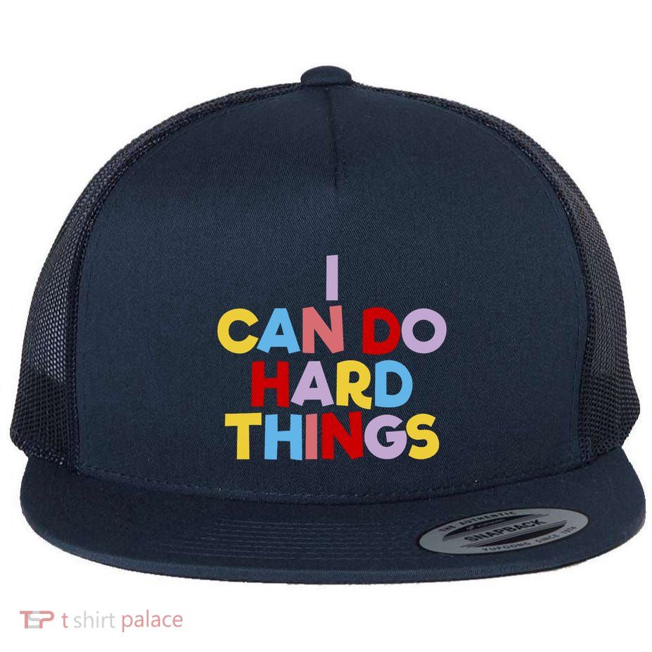 I Can Do Hard Things Teacher Inspiration Do Hard Things Flatbill Hat
