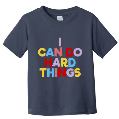 I Can Do Hard Things Teacher Inspiration Do Hard Things Toddler T-Shirt