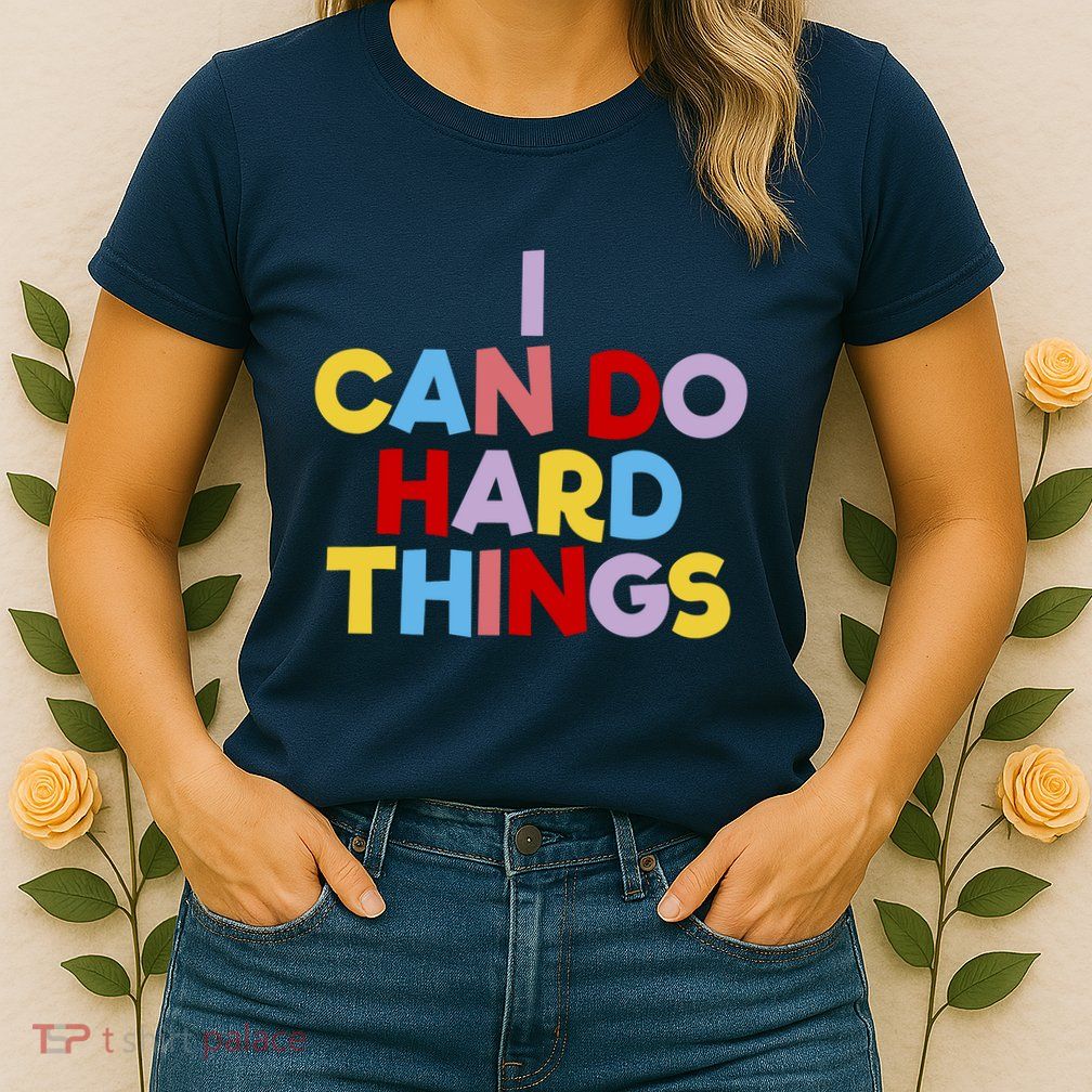 I Can Do Hard Things Teacher Inspiration Do Hard Things Womens T-Shirt