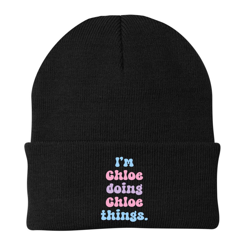 I'm Chloe Doing Chloe Things Funny Name Beanie