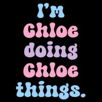 I'm Chloe Doing Chloe Things Funny Name Women's V-Neck T-Shirt