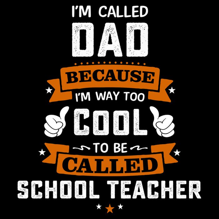 I'm Call Dad Because I'm Way To Cool School Teacher Father Gift Father's Day Mug