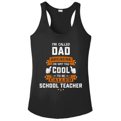 I'm Call Dad Because I'm Way To Cool School Teacher Father Gift Father's Day Ladies PosiCharge Competitor Racerback Tank