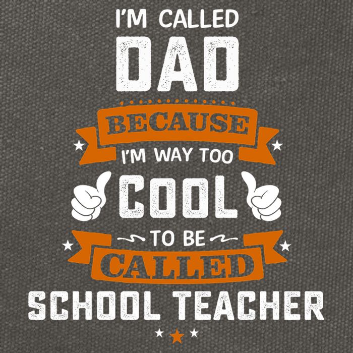 I'm Call Dad Because I'm Way To Cool School Teacher Father Gift Father's Day Cotton Canvas Backpack