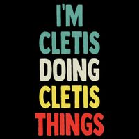 IM Cletis Doing Cletis Things Fun Personalized Name Cletis Tall T-Shirt